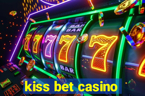 kiss bet casino